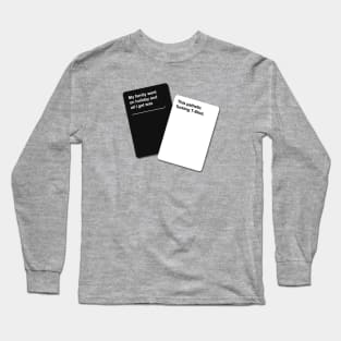 Cards Against Humanity - Family Holiday Long Sleeve T-Shirt